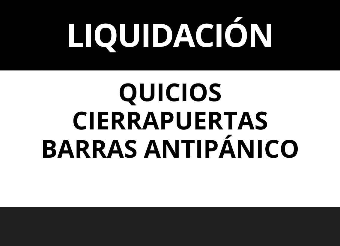LIQUIDACION QUICIOS-CIERRAPUERTA-BARRAS ANTIPANICO